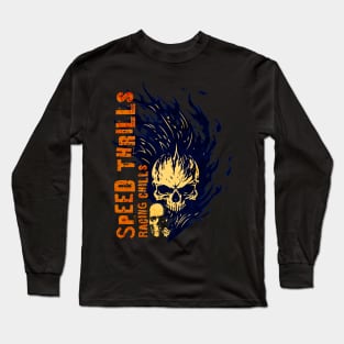 Speed Thrills, Racing Chills Long Sleeve T-Shirt